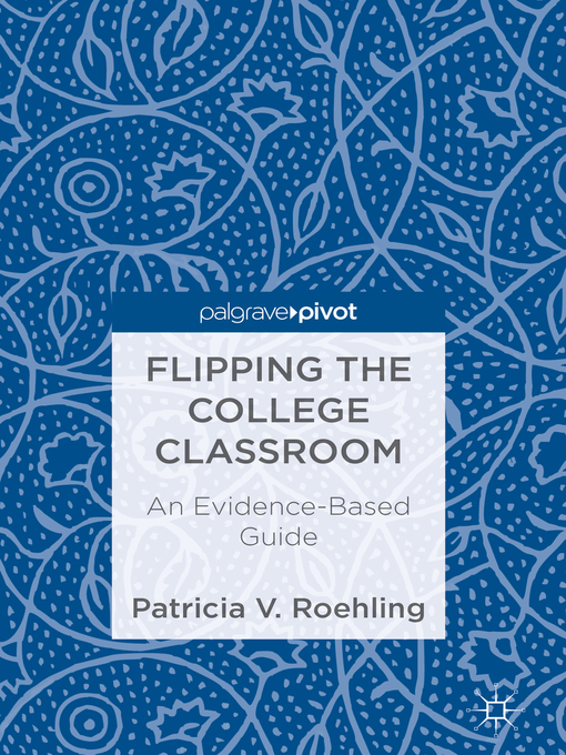 Title details for Flipping the College Classroom by Patricia V. Roehling - Available